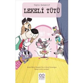 Tüylü Dedektif Lekeli Tütü - Anne-Marie Desplat-Duc