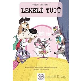Tüylü Dedektif Lekeli Tütü - Anne-Marie Desplat-Duc
