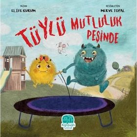 Tüylü Mutluluk Peşinde - Elife Kurum