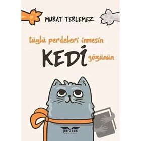 Tüylü Perdeleri İnmesin Kedi Gözünün - Murat Terlemez