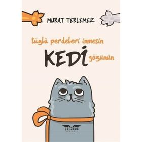 Tüylü Perdeleri İnmesin Kedi Gözünün - Murat Terlemez