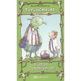 TÜYLÜCANLAR 2 - KÜSTÜM, OYNAMIYORUM! - ALAN MACDONALD