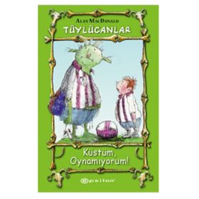 TÜYLÜCANLAR 2 - KÜSTÜM, OYNAMIYORUM! - ALAN MACDONALD