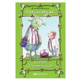 TÜYLÜCANLAR 2 - KÜSTÜM, OYNAMIYORUM! - ALAN MACDONALD