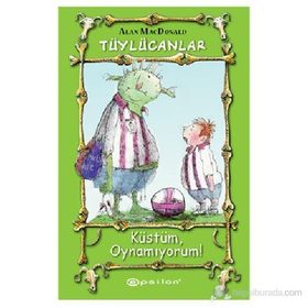 TÜYLÜCANLAR 2 - KÜSTÜM, OYNAMIYORUM! - ALAN MACDONALD