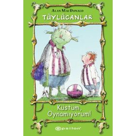 TÜYLÜCANLAR 2 - KÜSTÜM, OYNAMIYORUM! - ALAN MACDONALD
