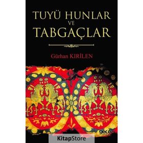 Tuyü Hunlar ve Tabgaçlar - Gürhan Kırilen
