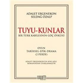 Tuyu-Kunlar - Bir Türk Kabilesinin Göç Öyküsü - Adalet Ergenekon