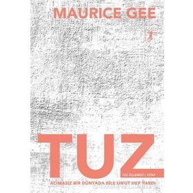 Tuz: Tuz Üçlemesi 1. Kitap - Maurice Gee