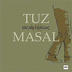 Tuz ve Masal - Ercan Durgaç