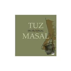 Tuz ve Masal - Ercan Durgaç