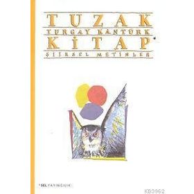 TUZAK KITAP İKİ ŞİİRSEL METIN - TURGAY KANTÜRK