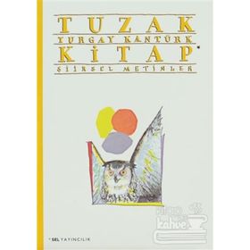 TUZAK KITAP İKİ ŞİİRSEL METIN - TURGAY KANTÜRK
