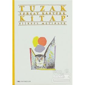 TUZAK KITAP İKİ ŞİİRSEL METIN - TURGAY KANTÜRK