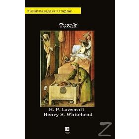 Tuzak / Küçük Karanlık Kitaplar 1 / Howard Phillips Lovecraft