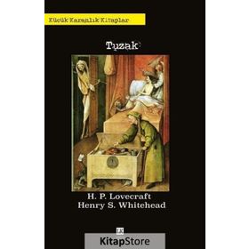 Tuzak / Küçük Karanlık Kitaplar 1 / Howard Phillips Lovecraft