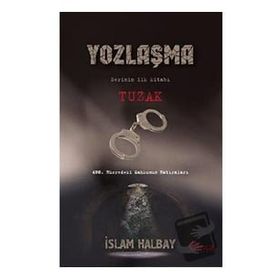 Tuzak - Yozlaşma Serinin İlk Kitabı - İslam Halbay