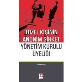 Tüzel Kişinin Anonim Şirket Yönetim Kurulu Üyeliği - Emine Develi