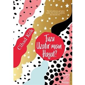 Tuzu Uzatır Mısın Hayat? - Cihad Kök