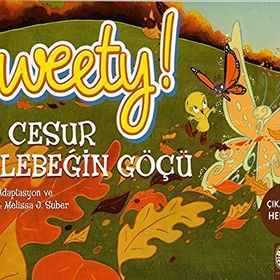 Tweety! ve Cesur Kelebeğin Göçü - Melissa J. Suber
