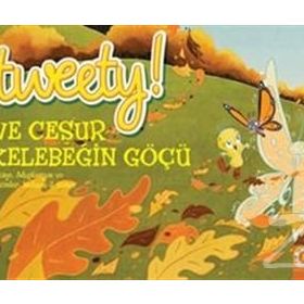 Tweety! ve Cesur Kelebeğin Göçü - Melissa J. Suber