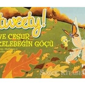 Tweety! ve Cesur Kelebeğin Göçü - Melissa J. Suber