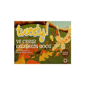 Tweety! ve Cesur Kelebeğin Göçü - Melissa J. Suber