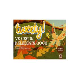 Tweety! ve Cesur Kelebeğin Göçü - Melissa J. Suber