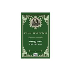 Twelfth Night Or What You Will - William Shakespeare