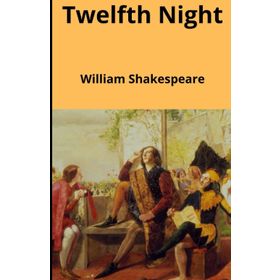 Twelfth Night - William Shakespeare