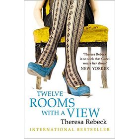 TWELVE ROOMS WITH A VIEW - THERESA REBECK