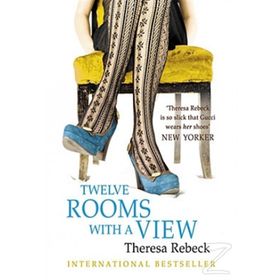 TWELVE ROOMS WITH A VIEW - THERESA REBECK
