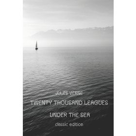 Twenty Thousand Leagues Under the Sea - Jules Verne