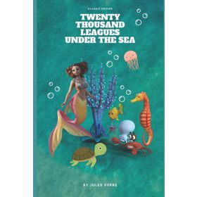 Twenty Thousand Leagues Under the Sea - Jules Verne