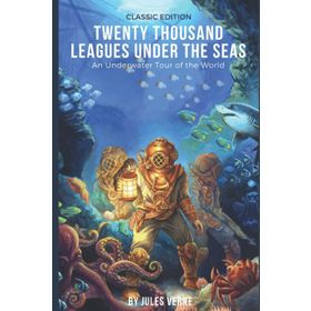 Twenty Thousand Leagues Under the Sea - Jules Verne