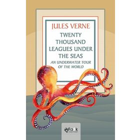 Twenty Thousand Leagues Under the Seas An Underwater Tour of the World - Jules Verne