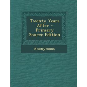 Twenty Years After - Alexandre Dumas Pere