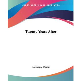 Twenty Years After - Alexandre Dumas Pere