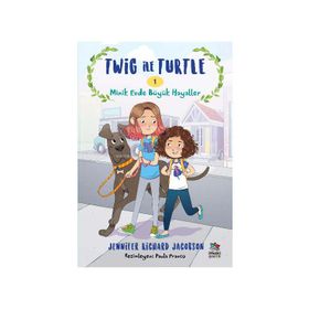 Twig ile Turtle 1 Minik Evde Büyük Hayaller - Jennifer Richard Jacobson
