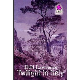 Twilight in Italy - David Herbert Lawrence