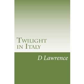 Twilight in Italy - David Herbert Lawrence