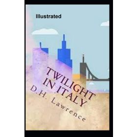 Twilight in Italy - David Herbert Lawrence