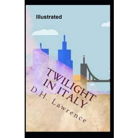 Twilight in Italy - David Herbert Lawrence