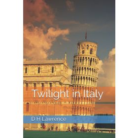 Twilight in Italy - David Herbert Lawrence