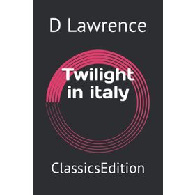 Twilight in Italy - David Herbert Lawrence