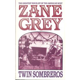 Twin Sombreros - Zane Grey