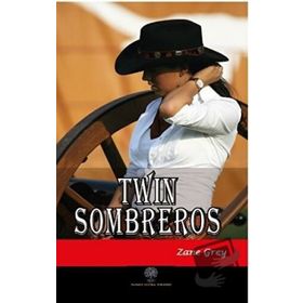 Twin Sombreros - Zane Grey