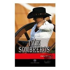 Twin Sombreros - Zane Grey