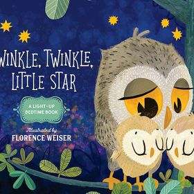 Twinkle, Twinkle, Little Star: A Light-Up Bedtime Book - Florence Weiser