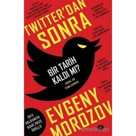 Twitter'dan Sonra Bir Tarih Kaldı Mı? - Evgeny Morozov